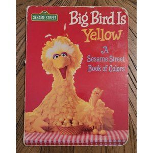 BIG BIRD IS YELLOW: A SESAME STREET BOOK OF COLORS, Vintage Kids' Book, 1990
